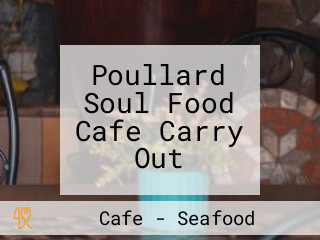 Poullard Soul Food Cafe Carry Out