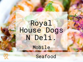 Royal House Dogs N Deli.