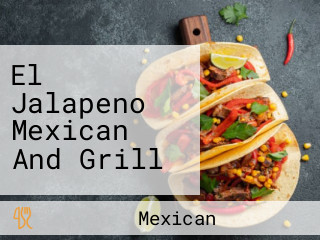 El Jalapeno Mexican And Grill