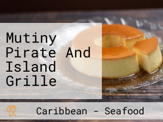 Mutiny Pirate And Island Grille