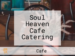 Soul Heaven Cafe Catering