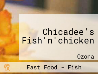 Chicadee's Fish'n'chicken