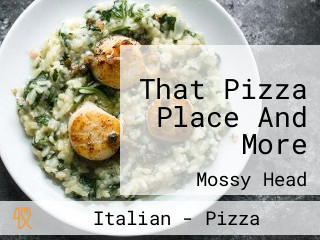 That Pizza Place And More