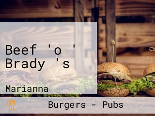 Beef 'o ' Brady 's