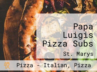 Papa Luigis Pizza Subs