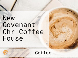 New Covenant Chr Coffee House