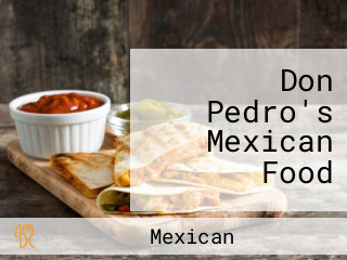 Don Pedro's Mexican Food