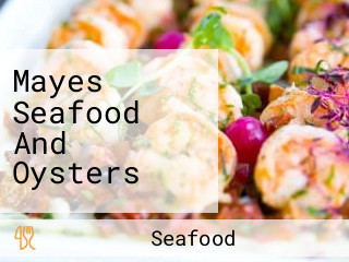 Mayes Seafood And Oysters