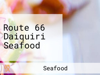 Route 66 Daiquiri Seafood