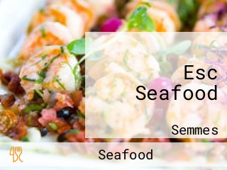 Esc Seafood