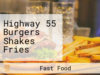 Highway 55 Burgers Shakes Fries