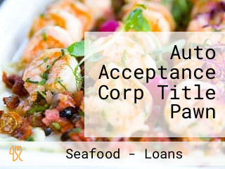 Auto Acceptance Corp Title Pawn