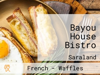 Bayou House Bistro