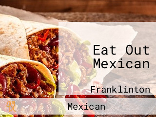 Eat Out Mexican