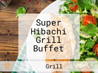 Super Hibachi Grill Buffet