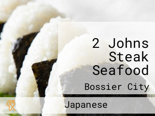 2 Johns Steak Seafood