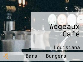 Wegeaux Café