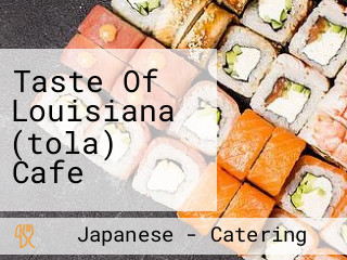 Taste Of Louisiana (tola) Cafe