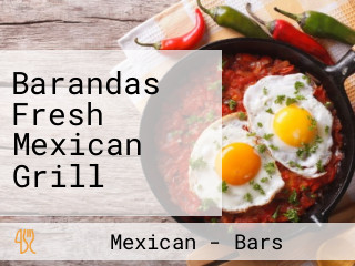 Barandas Fresh Mexican Grill