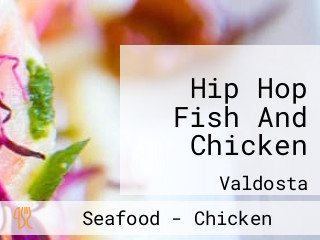 Hip Hop Fish And Chicken