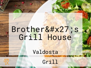 Brother&#x27;s Grill House