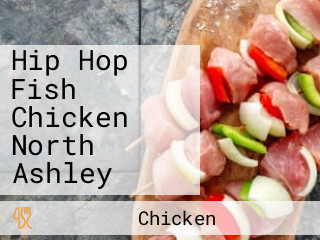 Hip Hop Fish Chicken North Ashley