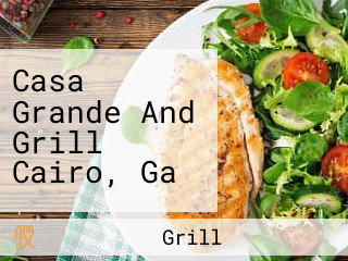 Casa Grande And Grill Cairo, Ga