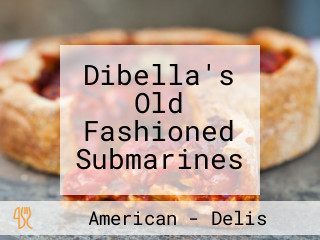 Dibella's Old Fashioned Submarines