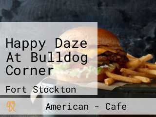 Happy Daze At Bulldog Corner