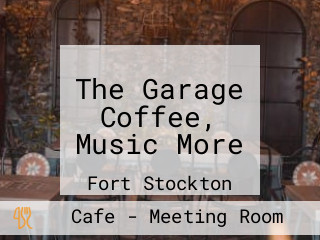 The Garage Coffee, Music More