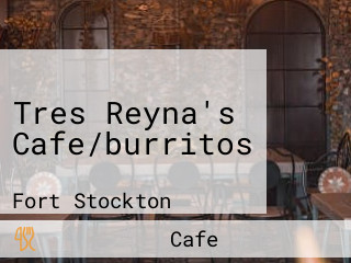 Tres Reyna's Cafe/burritos