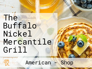 The Buffalo Nickel Mercantile Grill