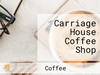 Carriage House Coffee Shop