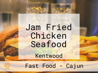 Jam Fried Chicken Seafood