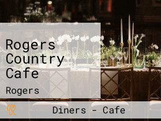 Rogers Country Cafe