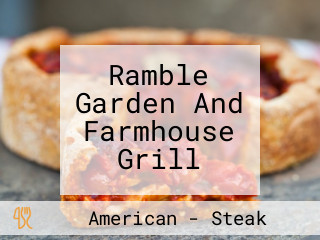 Ramble Garden And Farmhouse Grill