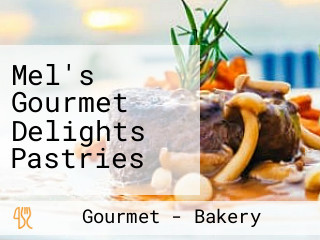 Mel's Gourmet Delights Pastries