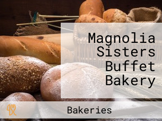 Magnolia Sisters Buffet Bakery