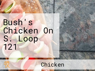 Bush's Chicken On S. Loop 121