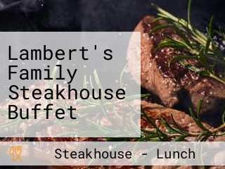 Lambert's Family Steakhouse Buffet