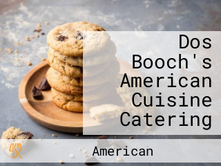 Dos Booch's American Cuisine Catering