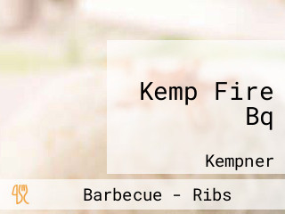 Kemp Fire Bq