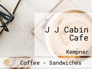 J J Cabin Cafe