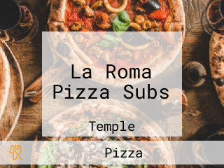 La Roma Pizza Subs