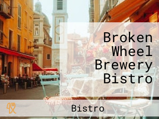 Broken Wheel Brewery Bistro