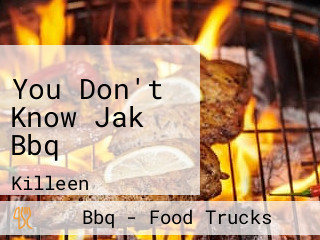 You Don't Know Jak Bbq