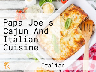 Papa Joe’s Cajun And Italian Cuisine