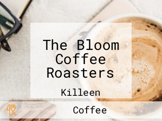 The Bloom Coffee Roasters