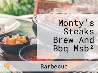 Monty's Steaks Brew And Bbq Msb²