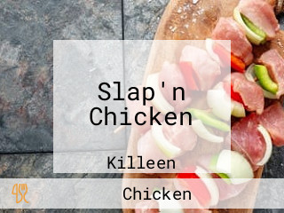 Slap'n Chicken